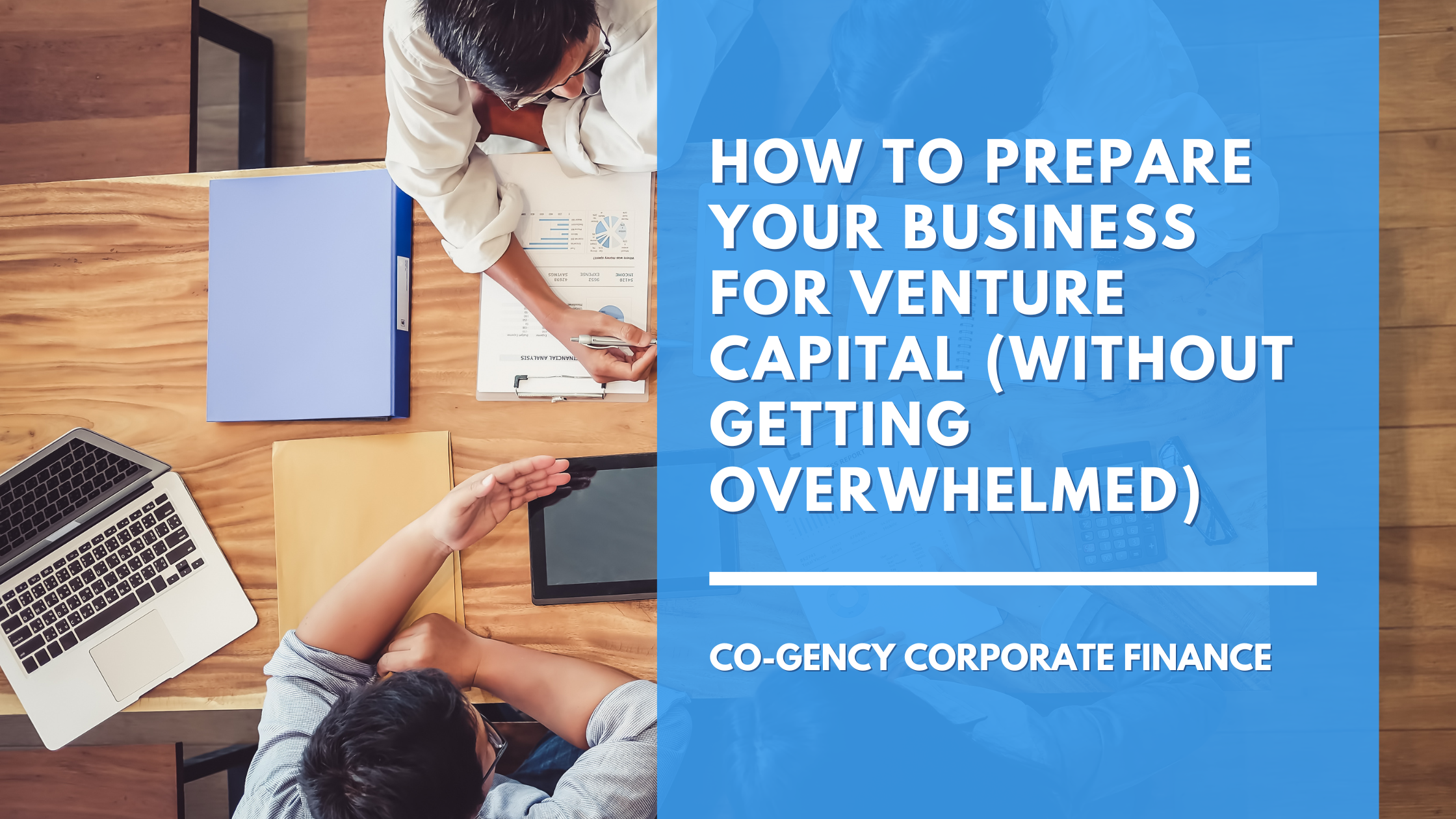 How to Prepare Your Business for Venture Capital (Without Getting Overwhelmed)