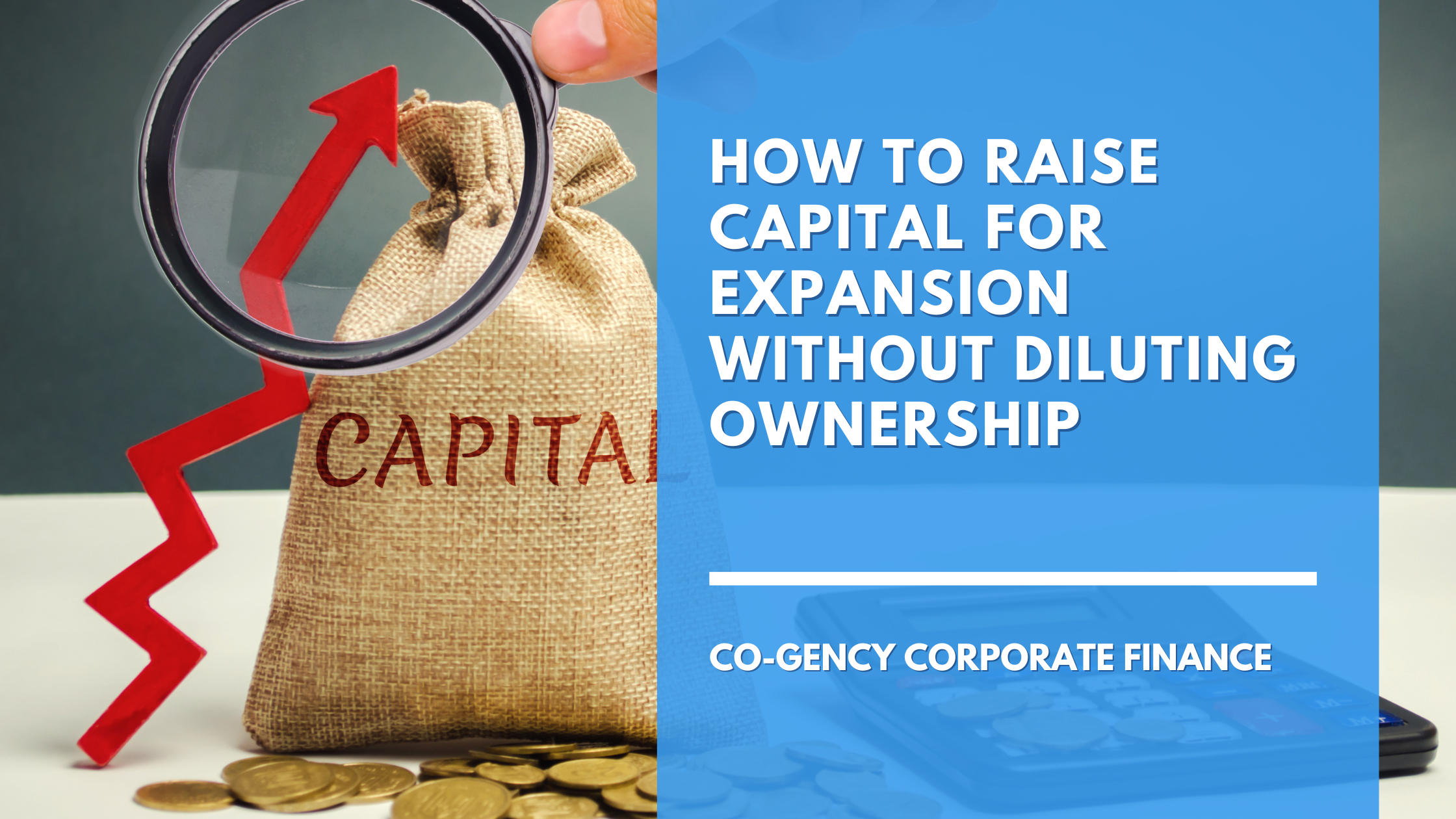 How to Raise Capital for Expansion Without Diluting Ownership