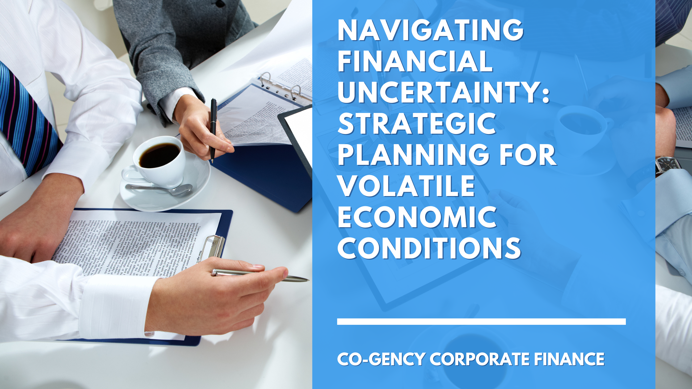 Navigating Financial Uncertainty: Strategic Planning for Volatile Economic Conditions