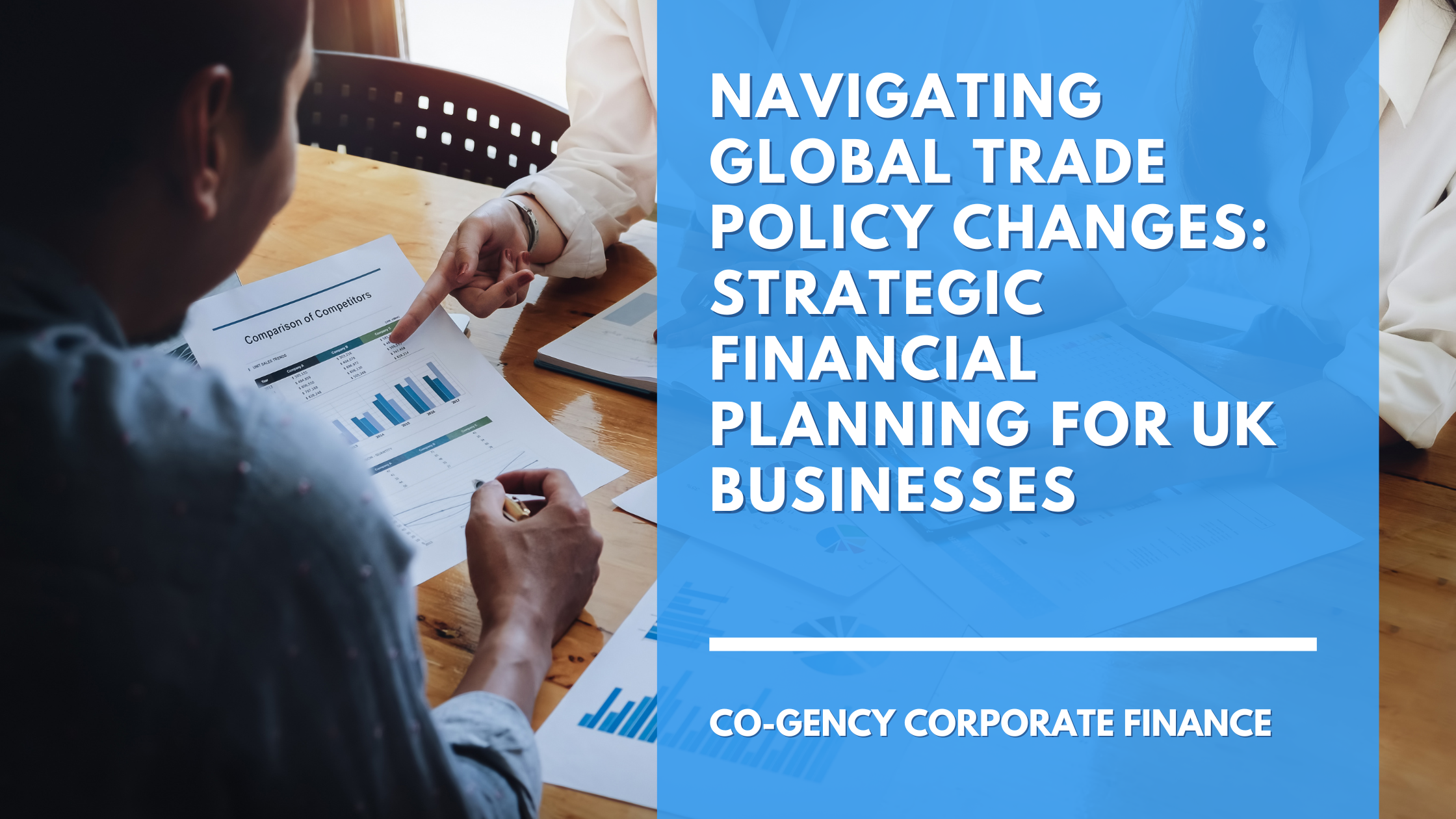 Navigating Global Trade Policy Changes: Strategic Financial Planning for UK Businesses
