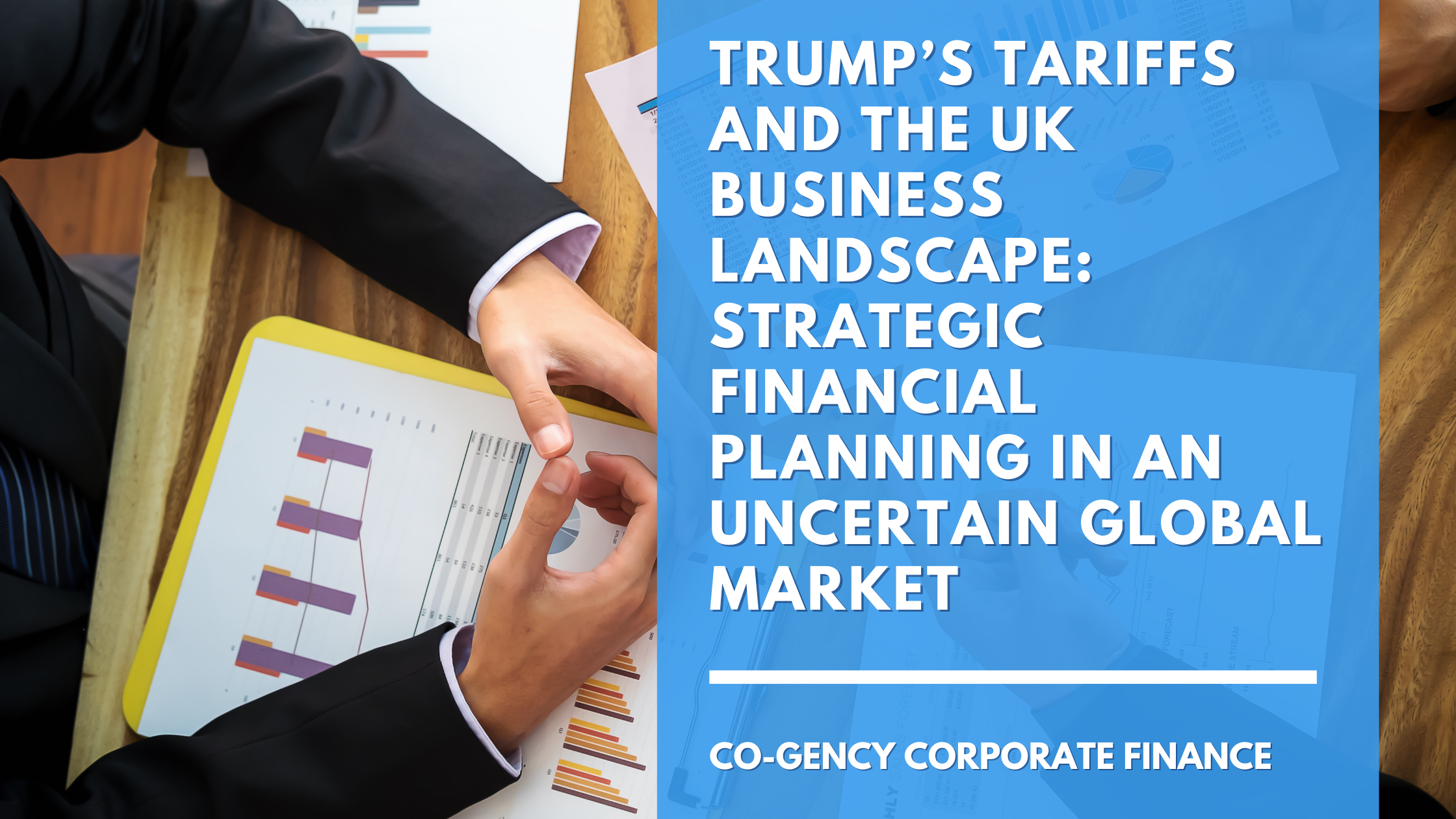 Trump’s Tariffs and the UK Business Landscape: Strategic Financial Planning in an Uncertain Global Market